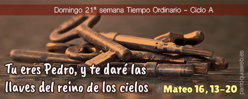 Domingo 21º Ciclo A. Tiempo durante el año. Domingo 23 de agosto de 2026.